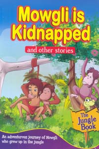 Mowgli is Kidnapped and other stories (The Jungle Book)