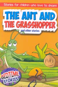 The Ant and The Grasshopper and other stories (Bedtime Stories)